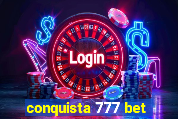 conquista 777 bet